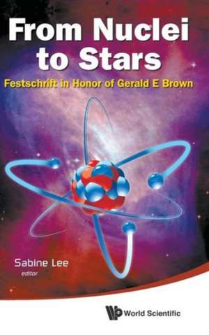 From Nuclei to Stars de Sabine Lee