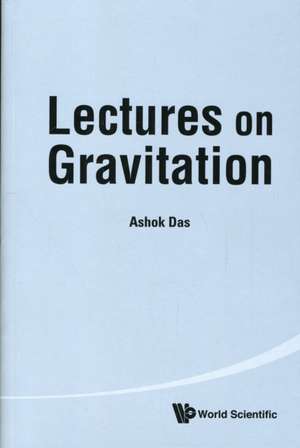 Lectures on Gravitation de Ashok Das