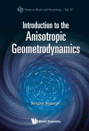 Introduction to the Anisotropic Geometrodynamics de Sergey Siparov