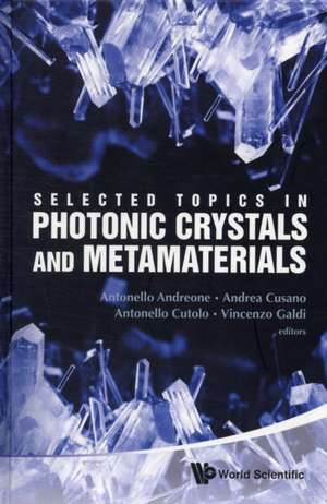 Selected Topics in Photonic Crystals and Metamaterials de Antonello Andreone