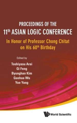 Proceedings of the 11th Asian Logic Conference de Toshiyasu Arai