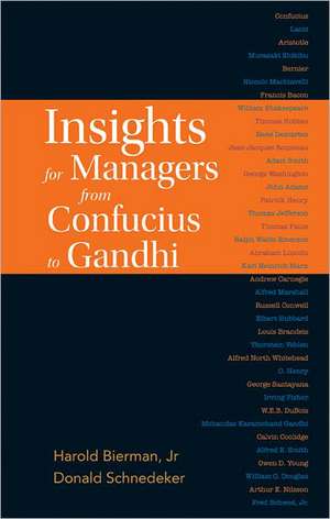 Insights for Managers from Confucius to Gandhi de JR Bierman, Harold