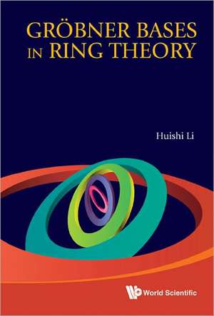 Grobner Bases in Ring Theory de Huishi Li