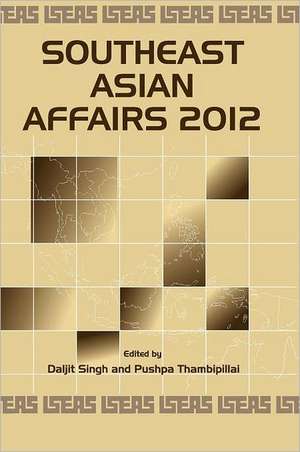 Southeast Asian Affairs 2012 de Daljit Singh