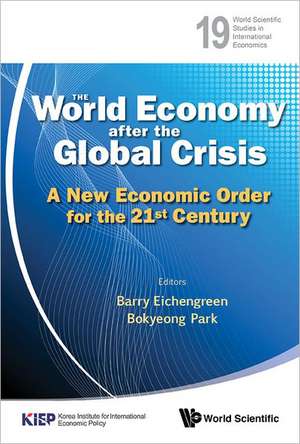 The World Economy After the Global Crisis de Barry Eichengreen