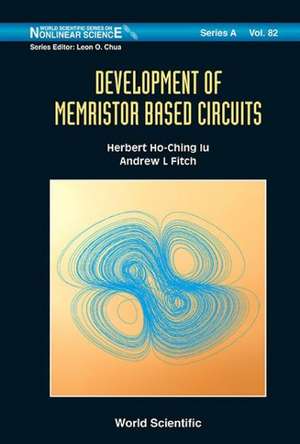 Development of Memristor Based Circuits de Herbert Ho-Ching Iu