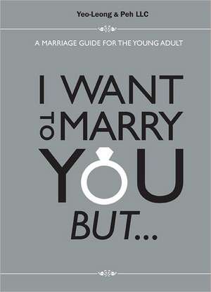 I Want to Marry You But...: A Marriage Guide for the Young Adult de Yeo-Leong & Peh LLC