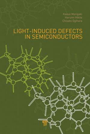 Light-Induced Defects in Semiconductors de Kazuo Morigaki