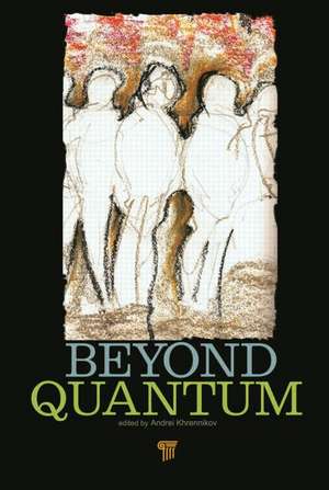 Beyond Quantum de Andrei Khrennikov