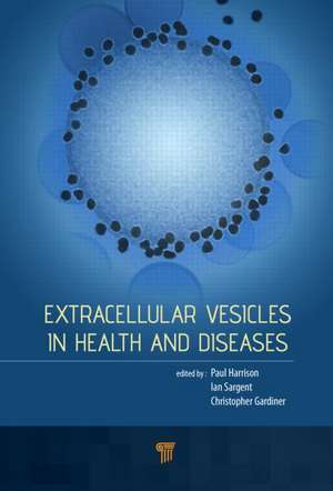 Extracellular Vesicles in Health and Disease de Paul Harrison