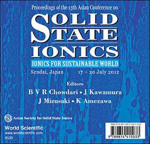 Solid State Ionics: Ionics for Sustainable World - Proceedings of the 13th Asian Conference de B. V. R. Chowdari