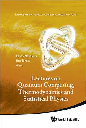 Lectures on Quantum Computing, Thermodynamics and Statistical Physics: Theory and Use of Parameterized Adaptive Multidimensional Integration Routines de Mikio Nakahara