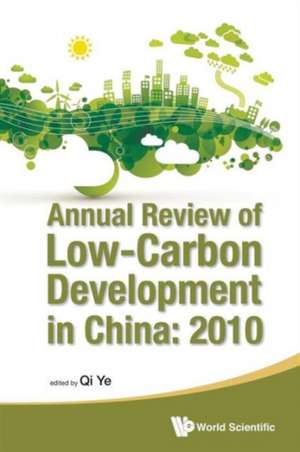 Annual Review of Low-Carbon Development in China de Ye Qi