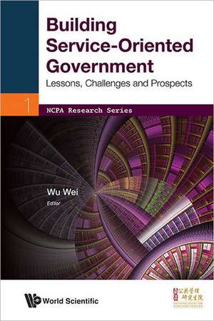 Building Service-Oriented Government de Wei Wu