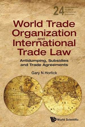 World Trade Organization and International Trade Law de Gary N. Horlick