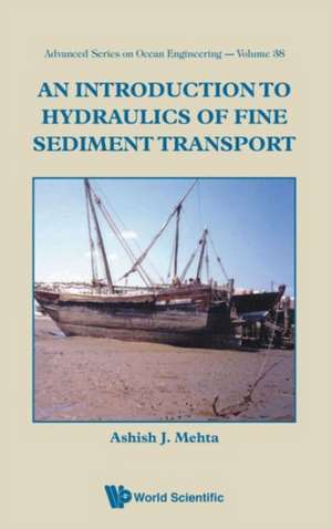 An Introduction to Hydraulics of Fine Sediment Transport de Ashish J. Mehta