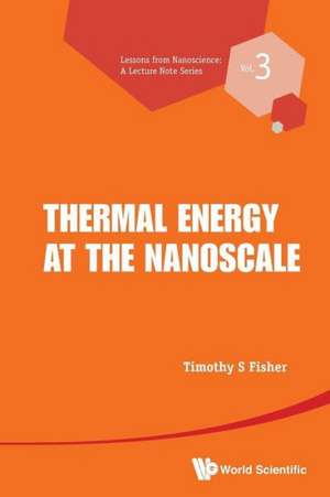 Thermal Energy at the Nanoscale de Timothy S. Fisher