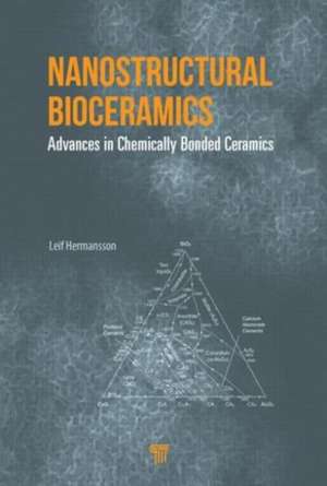 Nanostructural Bioceramics: Advances in Chemically Bonded Ceramics de Leif Hermansson