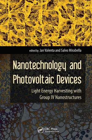 Nanotechnology and Photovoltaic Devices: Light Energy Harvesting with Group IV Nanostructures de Jan Valenta