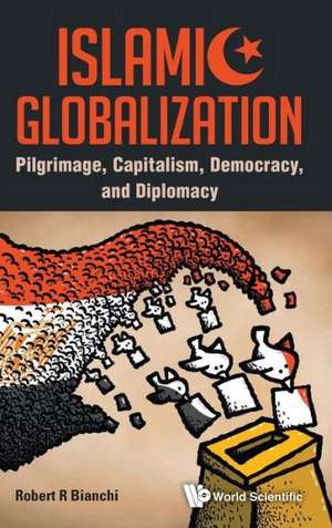 Islamic Globalization de Robert R. Bianchi