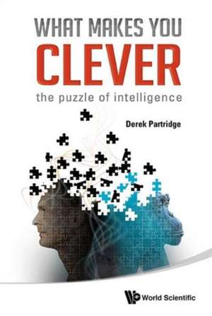 What Makes You Clever: The Puzzle of Intelligence de Derek Partridge