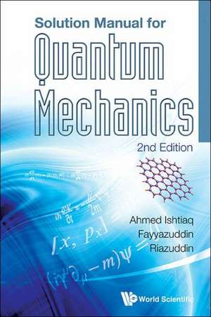 SOLUTION MANUAL FOR QUANTUM MECHANICS (2ND ED) de Ishtiaq Ahmed