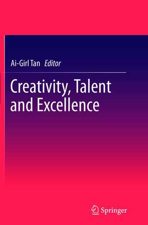 Creativity, Talent and Excellence de Ai-Girl Tan