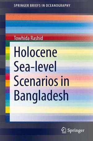 Holocene Sea-level Scenarios in Bangladesh de Towhida Rashid