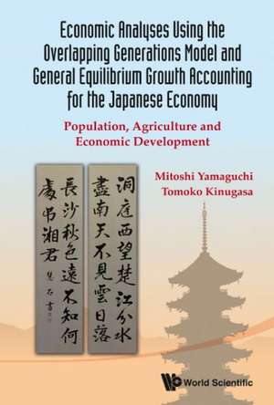 Economic Analyses Using the Overlapping Generations Model and General Equilibrium Growth Accounting for the Japanese Economy de Mitoshi Yamaguchi