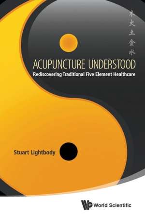 Acupuncture Understood de Stuart Lightbody