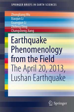 Earthquake Phenomenology from the Field: The April 20, 2013, Lushan Earthquake de Zhongliang Wu