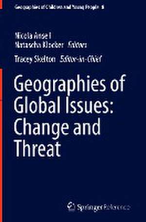 Geographies of Global Issues: Change and Threat de Nicola Ansell