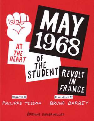 May 1968: At the Heart of the Student Revolt in France de Philippe Tesson