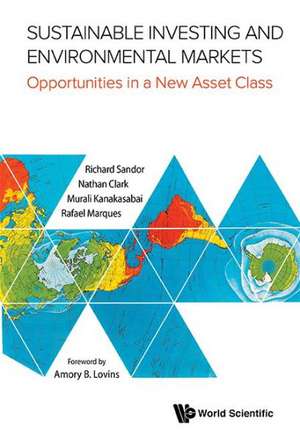 Sustainable Investing and Environmental Markets de Richard Sandor