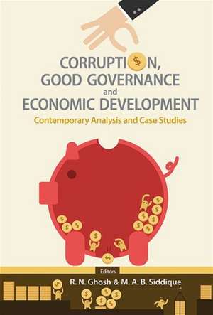 Corruption, Good Governance and Economic Development: Contemporary Analysis and Case Studies de R N GHOSH