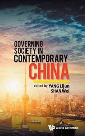 Governing Society in Contemporary China de Lijun Yang