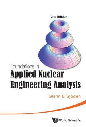 Foundations in Applied Nuclear Engineering Analysis (2nd Edition): The Wave-Particle Nature of the Light and the Quantum Vacuum Through the Coupling of Electromagnetic Theory and Quantum Electrodynam de Glenn E. Sjoden