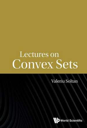 Lectures on Convex Sets de Valeriu Soltan