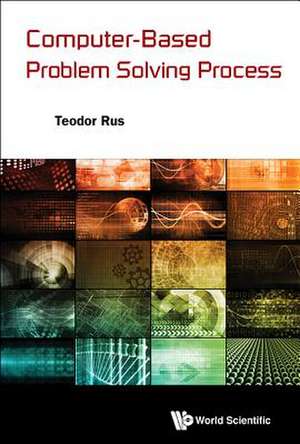 Computer-Based Problem Solving Process de Teodor Rus