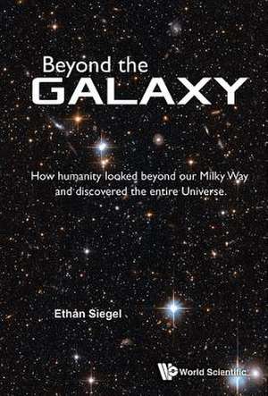 Beyond the Galaxy de Ethan Siegel