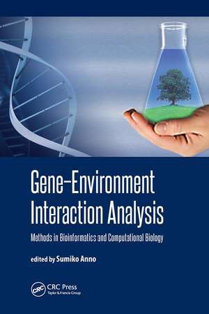 Gene-Environment Interaction Analysis: Methods in Bioinformatics and Computational Biology de Sumiko Anno