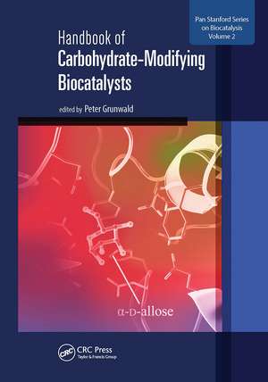 Handbook of Carbohydrate-Modifying Biocatalysts de Peter Grunwald