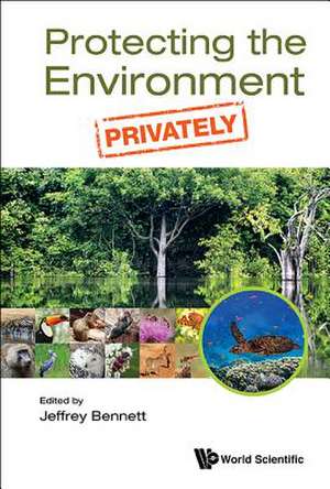 Protecting the Environment, Privately de Jeffrey Bennett