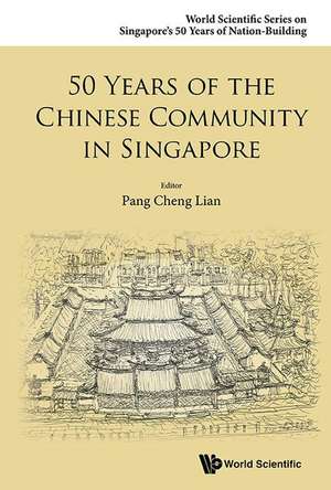 50 Years of the Chinese Community in Singapore de Cheng Lian Pang