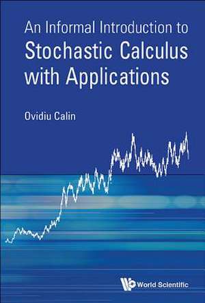 An Informal Introduction to Stochastic Calculus with Applications: Rethinking Migration, Identity and Sociocultural Norms de Ovidiu Calin