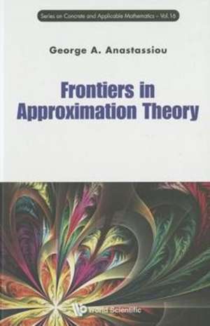 Frontiers in Approximation Theory de ANASTASSIOU GEORGE A