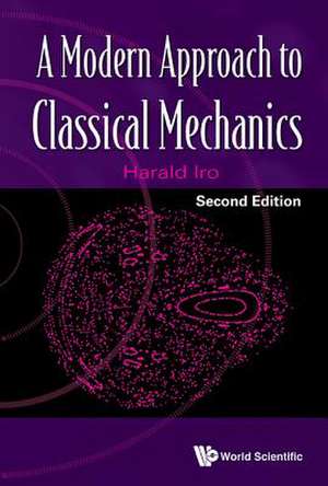 Modern Approach to Classical Mechanics, a (Second Edition): Fundamentals and Application to Condensed Matter de Harald Iro