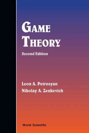 Game Theory (Second Edition) de Leon A Petrosyan