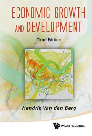 Economic Growth and Development (Third Edition) de Hendrik Van Den Berg