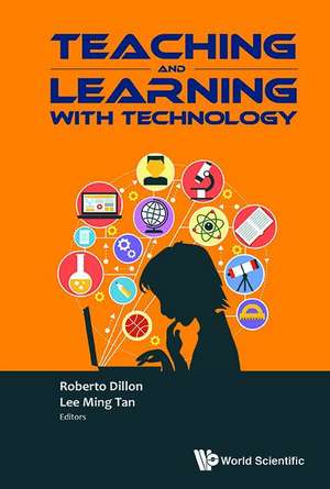 TEACHING AND LEARNING WITH TECHNOLOGY de Dillon Roberto